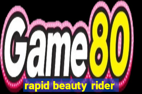 rapid beauty rider